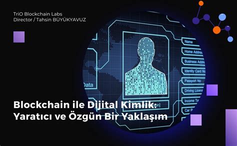 Blockchain ile Dijital Kimlik: Güvenli ve Şeffaf Çözümler