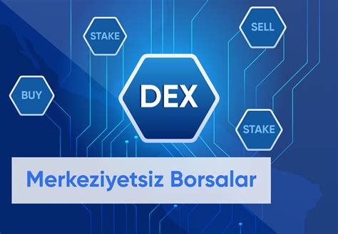 Merkeziyetsiz Borsalar (DEX'ler): Blockchain Tabanlı Yatırım Platformları